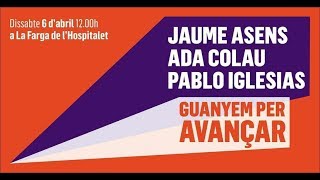 quotGuanyem per avançarquot con Pablo Iglesias Ada Colau y Jaume Asens [upl. by Kumagai]