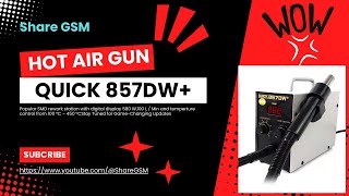 Quick Hot Air Gun 857dw  Mutalib Mia  ShareGSM [upl. by Erodavlas]