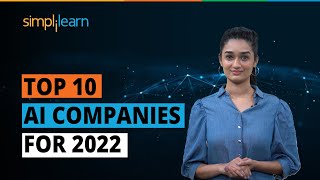 Top 10 AI Companies For 2022  Top Artificial Intelligence Companies To Watch In 2022  Simplilearn [upl. by Brag396]