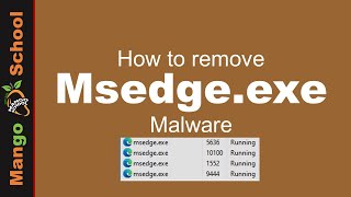 Msedgeexe Malware Removal Guide [upl. by Bobker]