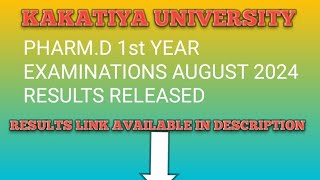 KAKATIYA UNIVERSITY PHARMD 1st YEAR EXAMINATIONS AUGUST 2024 RESULTS RELEASED  RESULTS LINK [upl. by Chapa]