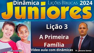 Lição 3 Juniores  A Primeira Família  EBD 1 Trimestre 2024 [upl. by Dickson]