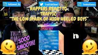 Rappers React To Traffic quotThe Low Spark Of High Heeled Boysquot [upl. by Atinel]