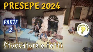 Il Presepe 2024 stuccatura e tetti [upl. by Mehelhteb]