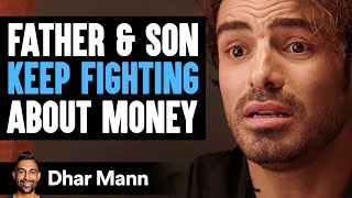 Father and Son KEEP FIGHTING About MONEY  Dhar Mann Studios [upl. by Paymar604]