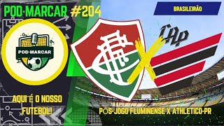 🟢PÓSJOGO FLUMINENSE 1 X 0 ATHLETICOPR  JOGO ATRASADO DA 17ª RODADA DO BRASILEIRÃO [upl. by Iey]