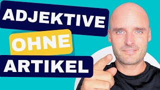 Adjektivdeklination OHNE Artikel  Einfach erklärt 😉 [upl. by Yesiad]