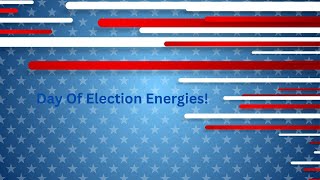 Day of Election Energy Possible Outcomes Nov 52024 [upl. by Asillim]