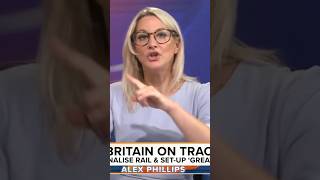 Alex Phillips Says Keir Starmer Is quotCashing In On A Brexit Dividentquot By Renationalising Railways [upl. by Kathi]