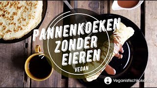 Vegan pannenkoeken zonder eieren recept [upl. by Defant656]