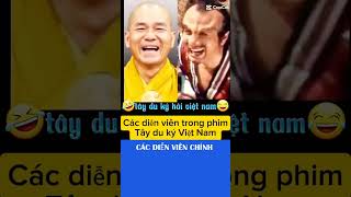 DIỄN VIÊN CHÍNH TRONG TÂY DU KÝ VN thayminhtue [upl. by Depoliti]