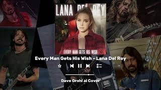 Every Man Gets His Wish  Lana Del Rey Dave Grohl ai Cover [upl. by Leggat]