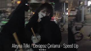 Aleyna Tilki  Cevapsız Çınlama  Speed Up [upl. by Epoh136]