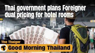 Thai government plans Foreigner dual pricing for hotel rooms  GMT [upl. by Trescha282]