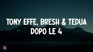 Tony Effe Bresh Tedua  DOPO LE 4 Testo  Lyrics Video 4K [upl. by Itsur355]