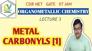 METAL CARBONYLS1ORGANOMETALLIC CHEMISTRYLECTURE 3CSIR NET GATE IIT JAM [upl. by Nylanaj]