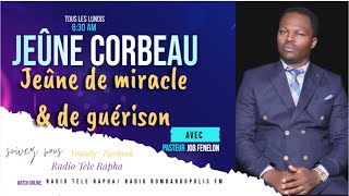 Jeûne Corbeau  Jeûne de miracle de Guérison et de Libération 211024 [upl. by Asilet]