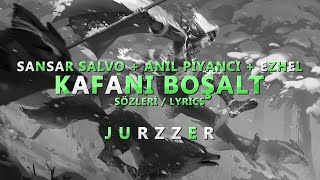 Sansar Salvo amp Ezhel amp Anıl Piyancı  Kafanı Boşalt SözleriLyrics [upl. by Romona]