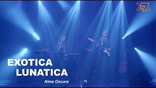 Exotica Lunatica  Alma Oscura l TV7 Colmar LIVE SESSION [upl. by Notelrac]