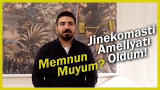 Jinekomasti Ameliyatı Oldum  Memnun Muyum jinekomasti [upl. by Hayikat]