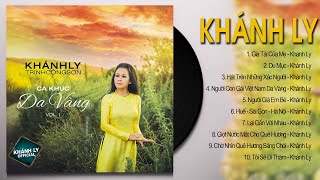 CA KHÚC DA VÀNG VOL 1  Khánh Ly Nhạc Sĩ Trịnh Công Sơn Thu Âm Trước 1975 [upl. by Fidole]