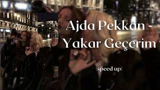 Ajda Pekkan  Yakar Geçerim speed up [upl. by Tterb]