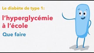 Le diabète de type 1  lhyperglycémie à lécole [upl. by Nuahsyd816]