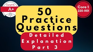 CompTIA A Core 2201101 Practice Questions  Part 3  50 QampA with Explanations [upl. by Augie]