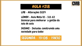 CMB  Aula 218  LDB  Alterações 2024  LEMOV  SASSAKI  Inclusão [upl. by Yobybab]