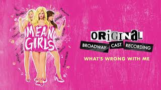 quotWhats Wrong With Mequot  Mean Girls on Broadway [upl. by Yajnas]