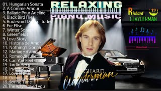 ICHARD CLAYDERMAN  Best Piano Relaxing 2024 🎹 Top 20 Richard Clayderman Greatest Hits [upl. by Laitselec24]