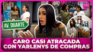 CARO BRITO CASI ATRACADA CON YARLENYS DE COMPRAS EN LA DUARTE [upl. by Celeste]