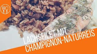 Lachsfilet mit ChampignonNaturreis [upl. by Zandra]