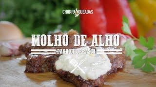 Molho de Alho para Churrasco I Churrasqueadas [upl. by Aynekat]