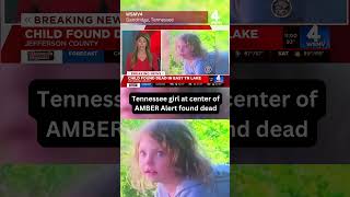 Tennessee girl at center of AMBER Alert found dead [upl. by Htebilil]