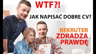 WTF Jak napisać dobre CV Rekruter zdradza prawdę SZOK [upl. by Taft128]