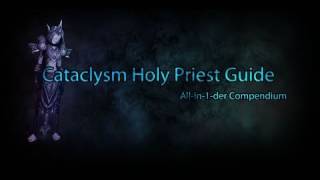 Cataclysm Holy Priest Guide [upl. by Elinnet537]