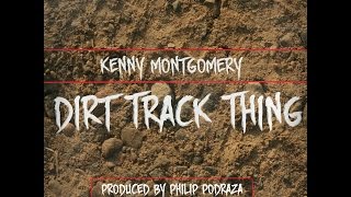 Kenny Montgomery quotDirt Track Thingquot [upl. by Libenson]