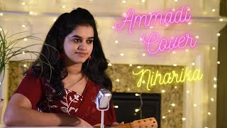 Ammadi Cover  Niharika  Hi Nanna  Nani  Mrunal Thakur [upl. by Aiekat993]