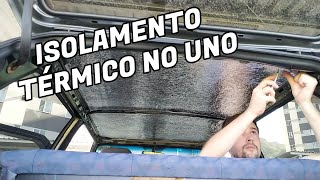 Instalando isolante térmico no teto do Fiat Uno Mille [upl. by Beret]