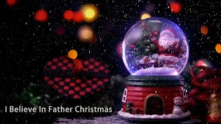 I Believe In Father Christmas [upl. by Atiken39]