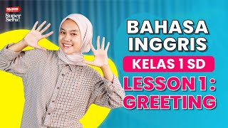 BAHASA INGGRIS KELAS 1 SD — LESSON 1 GREETING  KURIKULUM MERDEKA [upl. by Wivinah]