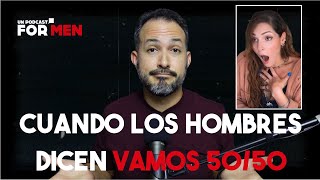 MUJERES cuando los hombres dicen 5050 Unpodcastformen 319 [upl. by Tildie]