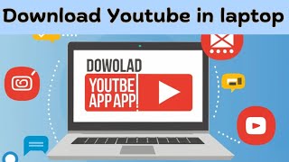 How to Download and Install YouTube App on Your Laptop StepbyStep Guide Download Youtube app [upl. by Africah]