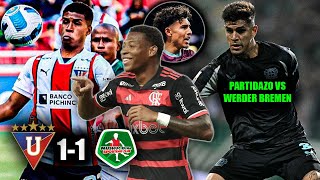 PRIMER GOL DE GONZALO PLATA CON EL FLAMENGO 🥵  PARTIDAZO DE PIERO VS WERDER BREMEN  LDU 11 MUSHUC [upl. by Kosak992]