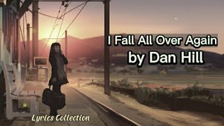 Dan Hill  I Fall All Over Again Lyrics  The Music Legend [upl. by Nelyak805]