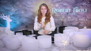 Robert Frost Poem with Crystal Singing Bowls 432 Hertz ❄️ Stress Relief amp Contemplation [upl. by Adnalu309]