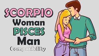 Scorpio Woman and Pisces Man Compatibility [upl. by Aliakam]