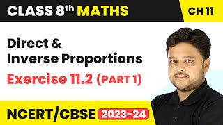 Direct and Inverse Proportions  Exercise 112 PART 1  Class 8 Mathematics Chapter 11  CBSE [upl. by Enaira]