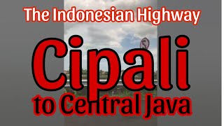 The Indonesian Highway Cipali to Central Java [upl. by Gilroy]